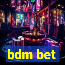 bdm bet